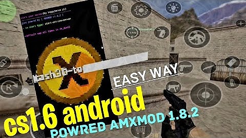 cs16client-xash3D Easy way to play with amxmod on android powred by [amxmod v1.8.2] [HH]