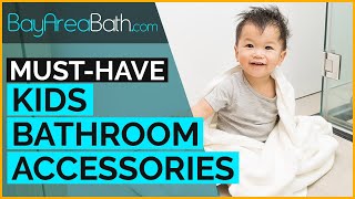 Must-Have Kids Bathroom Accessories