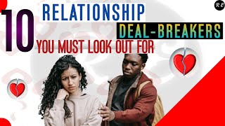 10 Relationship DEAL-BREAKERS To Look Out For