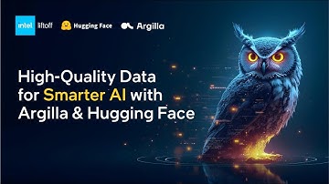 How Argilla Enables Better AI Collaboration with Hugging Face | Intel Software