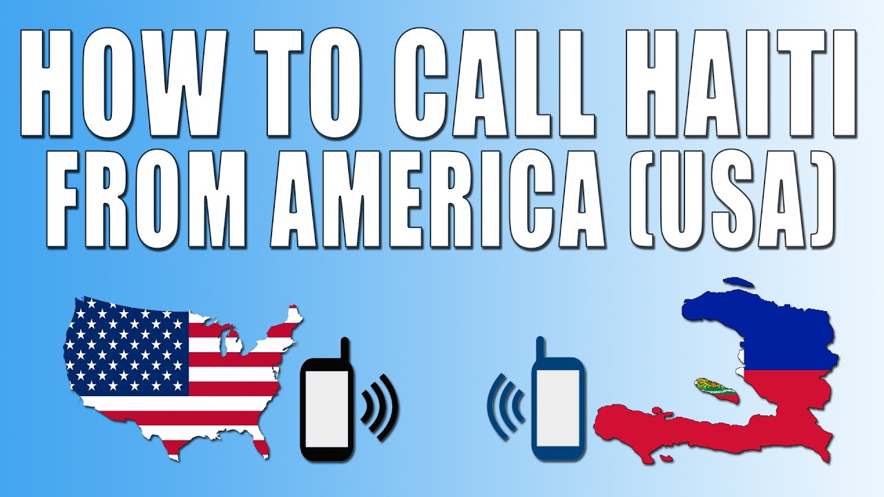 How To Call Haiti From America (USA) - YouTube