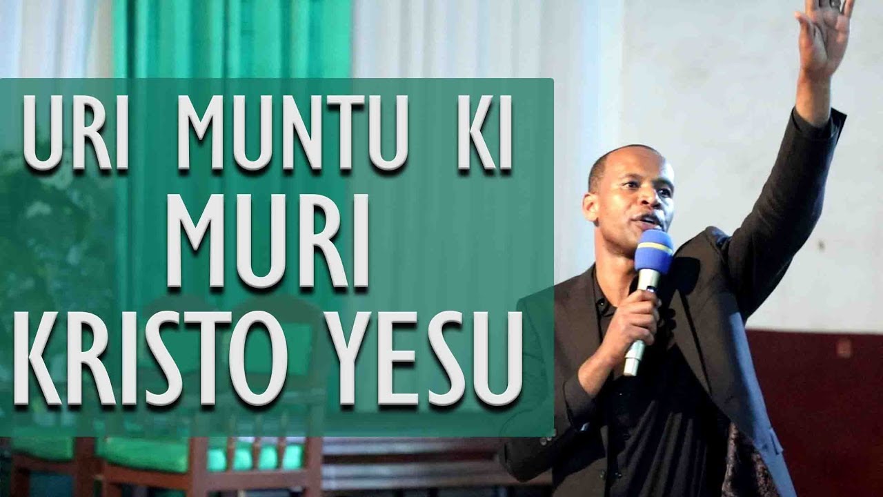 Ndi muntu ki muri kristo Yesu - Ev. Jean Paul Nzaramba