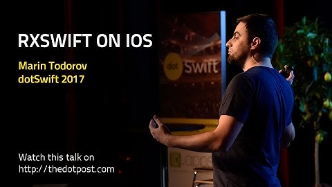 dotSwift 2017 - Marin Todorov - RxSwift on iOS