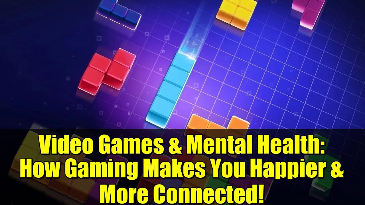 Video Games & Mental Health: How Gaming Makes You Happier & More Connected!