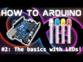The Basics &amp; LEDs! | Arduino Tutorial Series Ep. 2