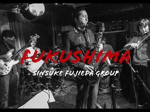 FUKUSHIMA - SINSUKE FUJIEDA GROUP - YouTube