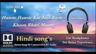 Hanste Hanste Kat Jaye Raste  - Khoon Bhari Maang - Dolby audio song.