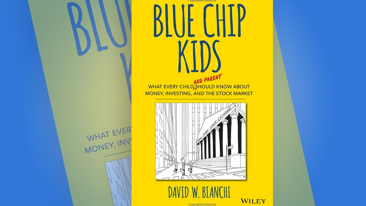 How to Turn Your Child Into a Money Savvy, ‘Blue Chip Kid’ How to Turn Your Child Into a Money Savvy, ‘Blue Chip Kid’