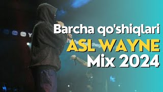 ASL WAYNE barcha qo’shiqlari | all tracks | @ASLWAYNE | mix songs,new asl 2024#aslwayne #aslwaynee