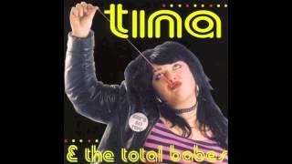 Tina & The Total Babes - All About Makin' Out