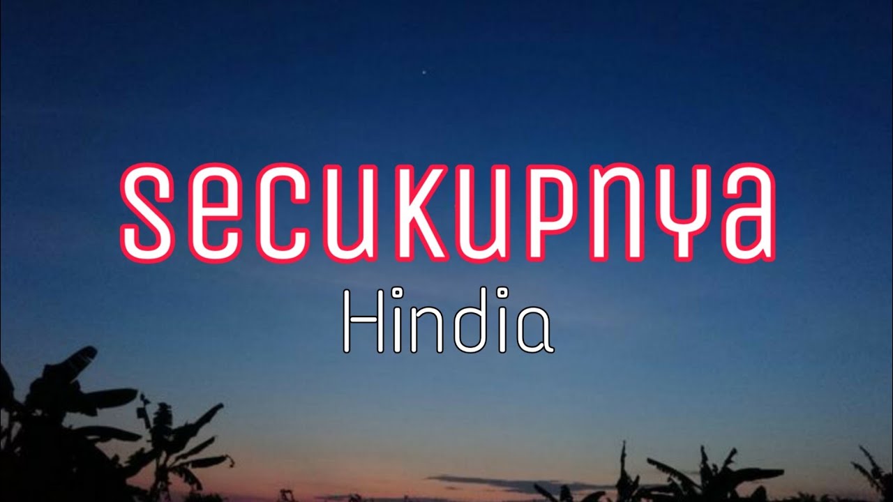 Lirik Lagu Hindia - Secukupnya - YouTube