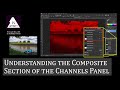 Understanding the Composite Section of the Channels Panel