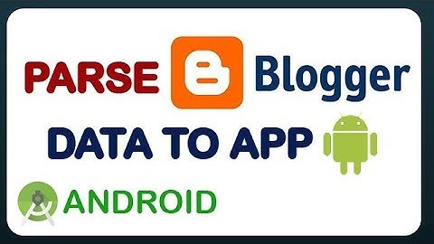 [Android] Parse blogger (blogspot) xml to android using java