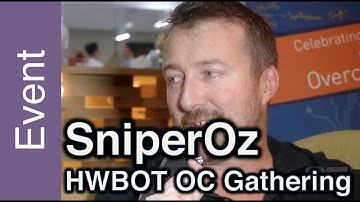 Interview with SniperOz - HWBOT OC Anniversary Gathering