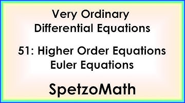 51 - Higher Order Euler Equations
