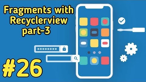 Fragments with Recyclerview part-3 in android studio
