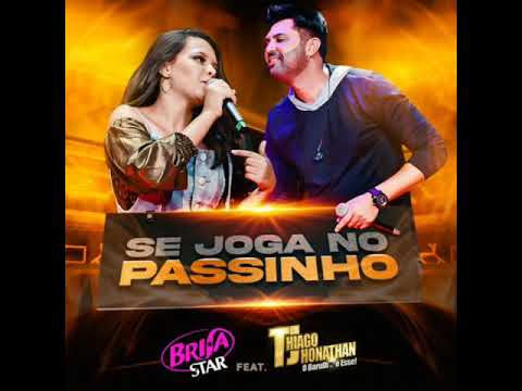 Brisa Star Feat. Thiago Jhonathan - Se Joga No Passinho (Oficial Audio)