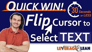 Flip Cursor to Select Text [Quick Win!!!]
