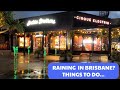 RAINING IN BRISBANE? Things to do... | Brisbane, Queensland, Australia Travel Vlog 066, 2021