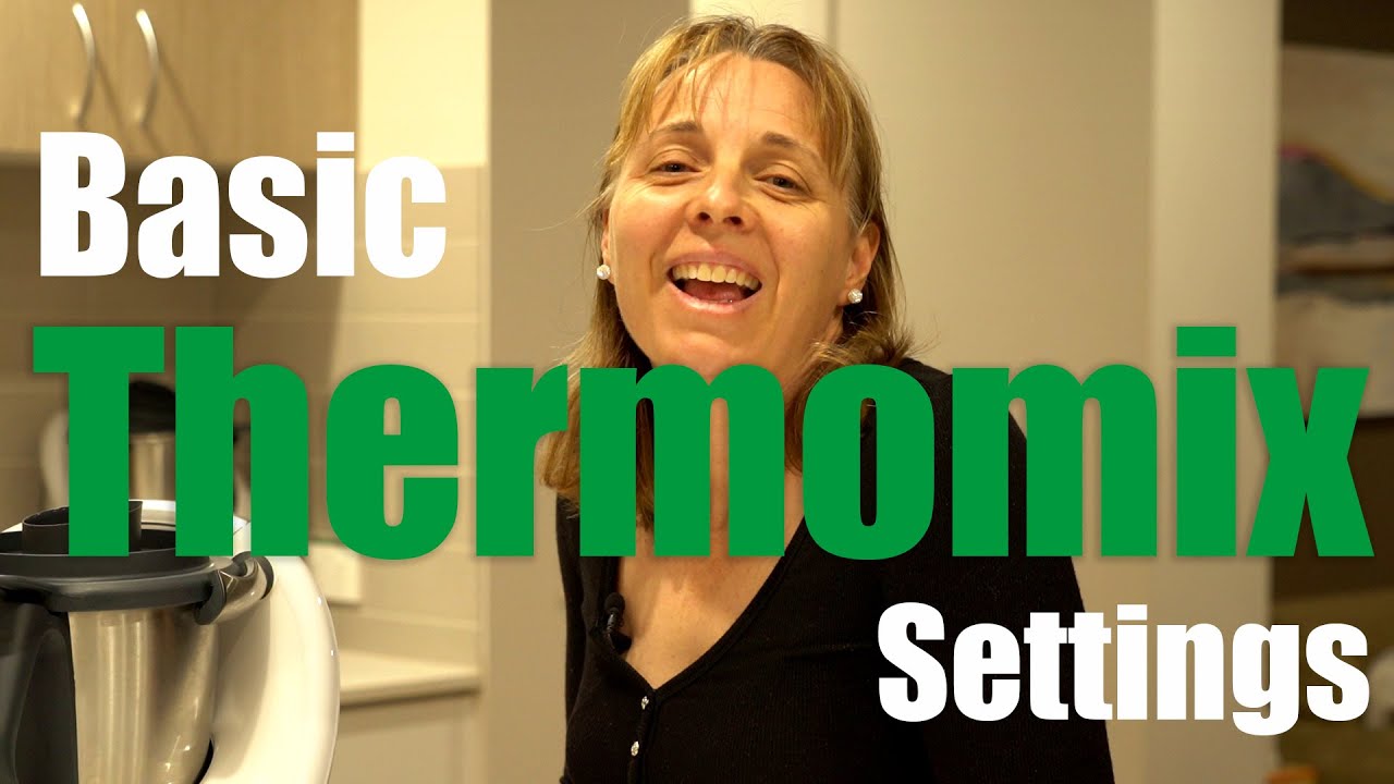 Basic Thermomix Settings - YouTube