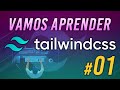 TailwindCSS | Vamos Aprender | #01
