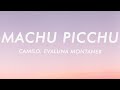 Camilo, Evaluna Montaner - Machu Picchu (Letra / Lyrics)