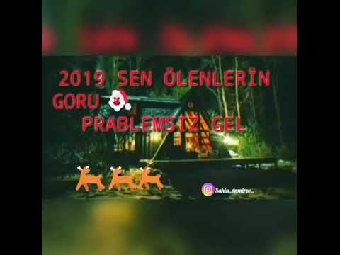 2019 sen ölenlerin goru belasiz gel😃😀(((duz dryir ))) yeni ile aid status videosu