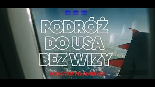 Jak Si Dosta Do Usa Bez Wizy  Praktyczne Informacje