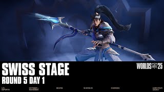 [中文] Worlds 2025 - Swiss Stage - Round 5 Day 1
