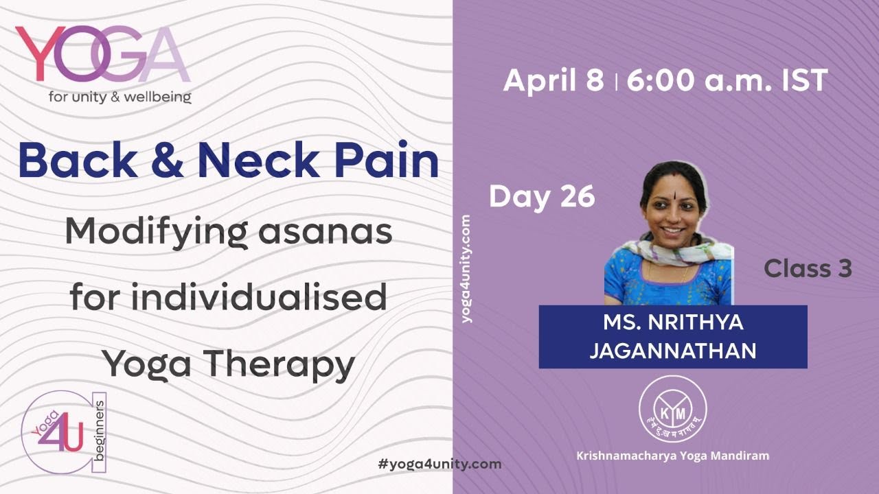 38- Class 3 - Modifying Asanas for Individualised Yoga Therapy | Back & Neck Pain - with KYM |