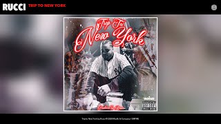 Rucci - Trip to New York (Audio)