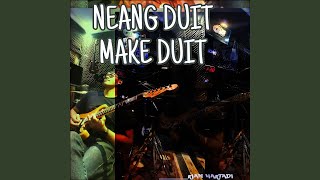 NEANG DUIT MAKE DUIT