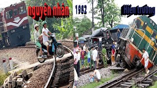 Nguyên Nhân Và Hiện Trường Vụ Tai Nạn Đường Sắt Kinh Hoàng Năm 1982