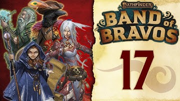 Pathfinder 2E: Band of Bravos Episode 17 - "Into The Stench Bog"