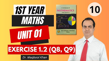 Unit 01 - EXERCISE 1.2 (Questions 8, 9) | First Year Maths KPK Board | PK Tutorials