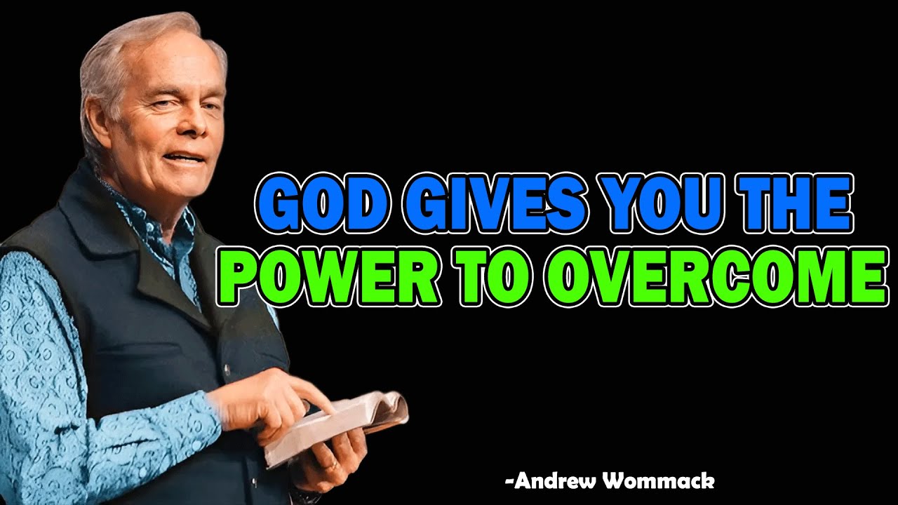 GOD gives you the power to overcome - Andrew Wommack 2025 - YouTube