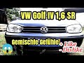 Langweiler oder Alleskönner? VW Golf IV 1,6 SR | Like + Dislike | Projekt 2021