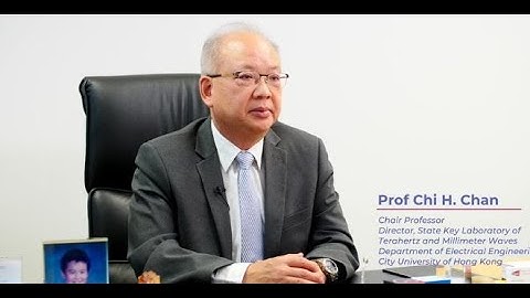 CityU EE: THz Sci. and Tech. for the 6th Generation of Wireless Communications by Prof C H Chan 2021