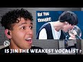 SINGER Reacts to 'BTS Jin Is The Weakest Vocalist' (OMG I CANT BREATHE)