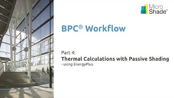 BPC Workflow: 4 - Thermal Calculations with Passive Shading