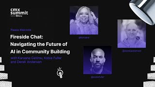CMX Summit 2024  Fireside Chat: Navigating the Future of AI in Community Building