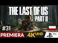 The Last of Us 2 PL 🦋 #31 / odc.31 🐎 Most | TLoU Part II Gameplay po polsku 4K