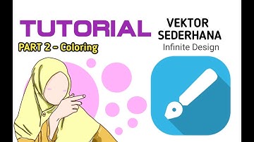 Menggambar Vektor Sederhana di Android | PART 2 - COLORING | Aplikasi Infinite Design