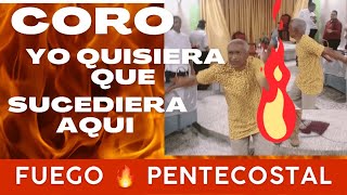 Video thumbnail of "CORO 🔥YO QUISIERA QUE SUCEDIERA AQUÍ COMO SUCEDIÓ EN PENTECOSTE"