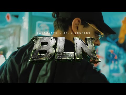 LACAZETTE x JR. x LENNSKO - BLN