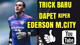 Trick Cara Dapet Ederson Manchester City Pes 2021