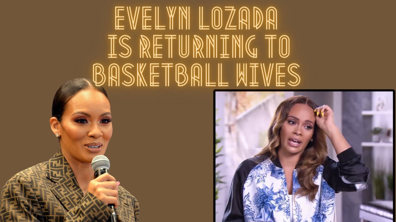 Is Evelyn Lozada Really Not Returning To Basketball Wives