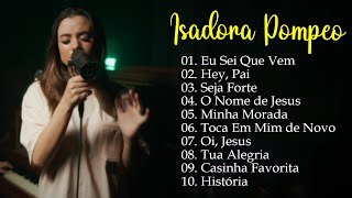 Isadora Pompeo - As melhores e mais ouvidas músicas gospel novas #gospel