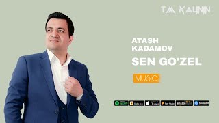 Atash Kadamov Sen go'zel | Аташ Кадамов Сен гозел (music version) #UydaQoling