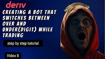 Creating a deriv bot that switches between over and under(digit) while trading | step by step guide